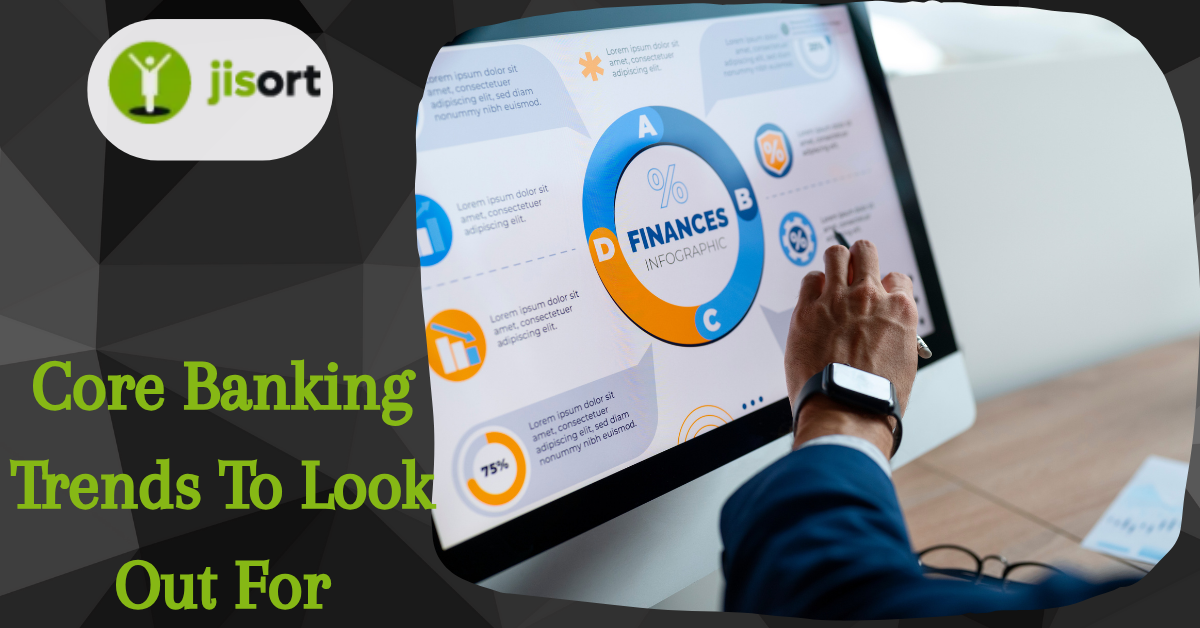 Core Banking Trends To Look Out For